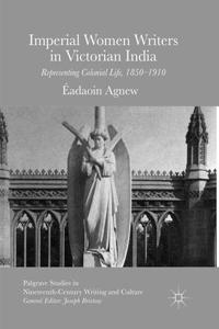 Imperial Women Writers in Victorian India