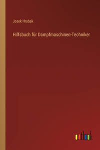 Hilfsbuch für Dampfmaschinen-Techniker