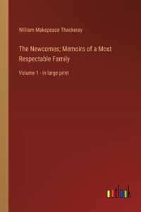Newcomes; Memoirs of a Most Respectable Family
