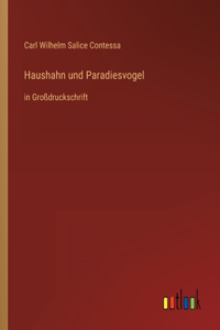 Haushahn und Paradiesvogel