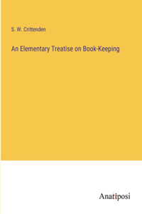 Elementary Treatise on Book-Keeping