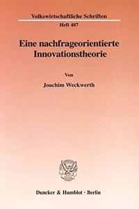 Eine Nachfrageorientierte Innovationstheorie