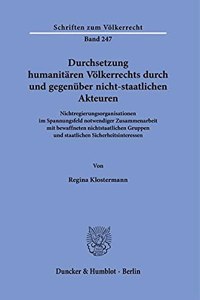 Durchsetzung Humanitaren Volkerrechts Durch Und Gegenuber Nicht-Staatlichen Akteuren