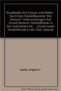 Rundkopfe ALS Punzer Und Maler - Die Ersten Felsbildkunstler Der Sahara?