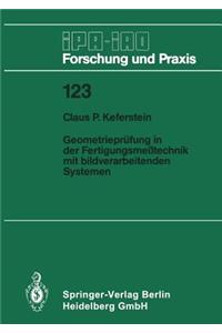 Geometrieprüfung in der Fertigungsmeßtechnik mit bildverarbeitenden Systemen