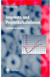Angebots- Und Projektkalkulationen: Leitfaden Fur Praktiker