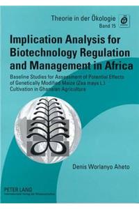 Implication Analysis for Biotechnology Regulation and Management in Africa