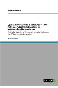 Rolle des Futbol Club Barcelona im katalanischen Nationalismus. Politische, gesellschaftliche und kulturelle Bedeutung