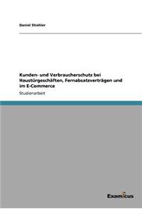 Kunden- und Verbraucherschutz bei Haustürgeschäften, Fernabsatzverträgen und im E-Commerce