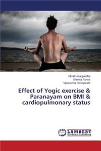 Effect of Yogic exercise & Paranayam on BMI & cardiopulmonary status