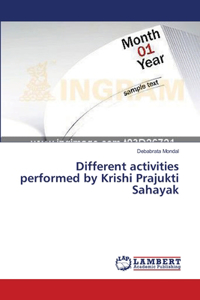 Different activities performed by Krishi Prajukti Sahayak