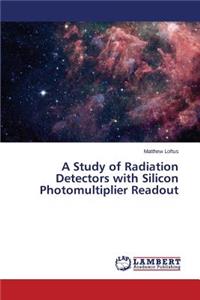 Study of Radiation Detectors with Silicon Photomultiplier Readout