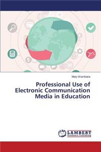 Professional Use of Electronic Communication Media in Education