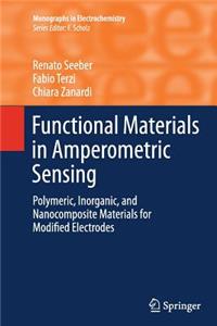 Functional Materials in Amperometric Sensing: Polymeric, Inorganic, and Nanocomposite Materials for Modified Electrodes