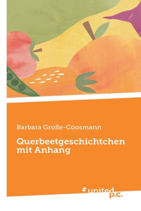 Querbeetgeschichtchen mit Anhang