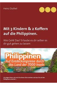 Mit Einfach-Ticket, 3 Kindern & 2 Koffern auf die Philippinen.