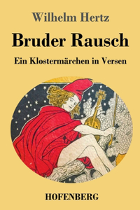 Bruder Rausch