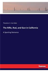 Rifle, Rod, and Gun in California