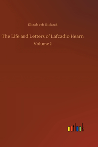 The Life and Letters of Lafcadio Hearn
