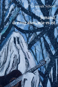 Jemand, der nur ahnt, wie es ist