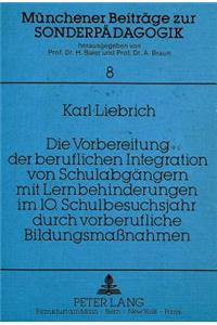 Die Vorbereitung Der Beruflichen Integration Von Schulabgaengern Mit Lernbehinderungen Im 10. Schulbesuchsjahr Durch Vorberufliche Bildungsmaßnahmen