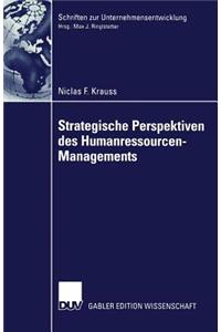 Strategische Perspektiven Des Humanressourcen-Managements
