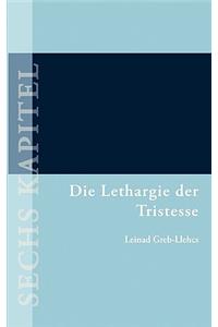 Die Lethargie der Tristesse