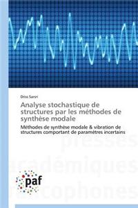 Analyse Stochastique de Structures Par Les Méthodes de Synthèse Modale