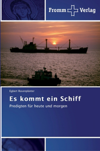 Es kommt ein Schiff