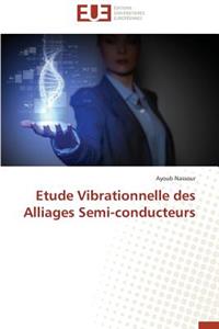 Etude Vibrationnelle Des Alliages Semi-Conducteurs