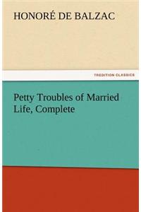 Petty Troubles of Married Life, Complete