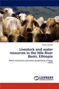 Livestock and water resources in the Nile River Basin, Ethiopia