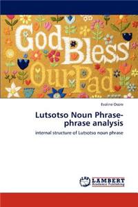 Lutsotso Noun Phrase- Phrase Analysis