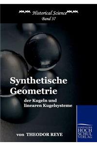 Synthetische Geometrie der Kugeln und linearen Kugelsysteme