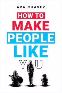 How To Make People Like You