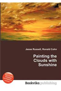 Painting the Clouds with Sunshine