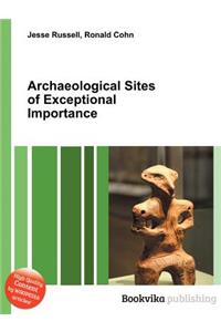 Archaeological Sites of Exceptional Importance