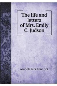 The Life and Letters of Mrs. Emily C. Judson