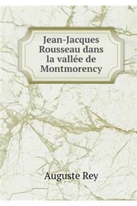 Jean-Jacques Rousseau Dans La Vallée de Montmorency