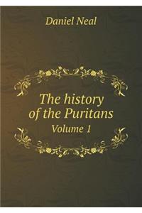 The History of the Puritans Volume 1