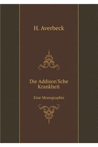 Die Addison'sche Krankheit Eine Monographie