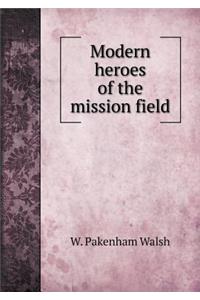 Modern Heroes of the Mission Field