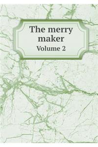The Merry Maker Volume 2