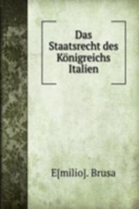 Das Staatsrecht des Konigreichs Italien