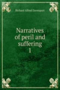 Narratives of peril and suffering
