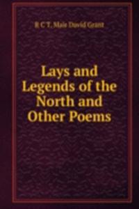 Lays and Legends of the North and Other Poems