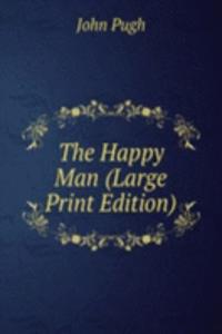 Happy Man (Large Print Edition)