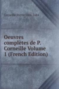 Oeuvres completes de P. Corneille