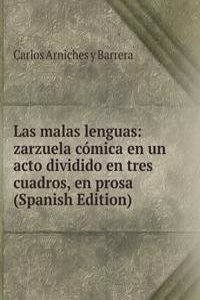 Las malas lenguas: zarzuela comica en un acto dividido en tres cuadros, en prosa (Spanish Edition)