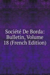 Societe De Borda: Bulletin, Volume 18 (French Edition)